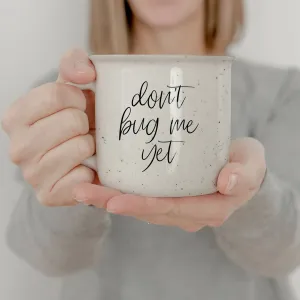 Coffee Mugs With Funny Sayings, Modern Drinkware Ceramic: Don't bug Me yet